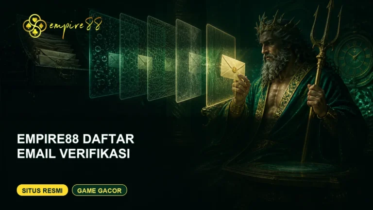 Empire88 daftar email verifikasi tidak masuk — Situs Resmi dan Game Gacor