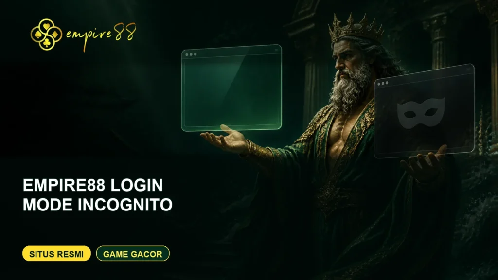 Empire88 login di mode incognito — Situs Resmi dan Game Gacor