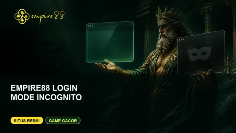 Empire88 login di mode incognito — Situs Resmi dan Game Gacor